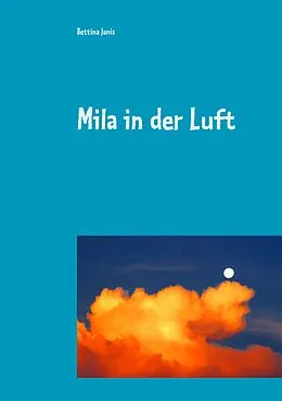E-Book (epub) Mila in der Luft von Bettina Janis