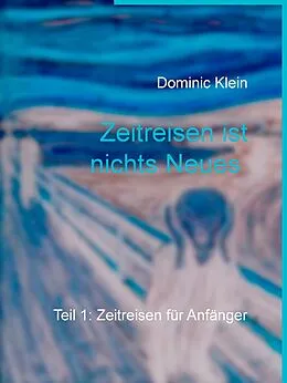 E-Book (epub) Zeitreisen ist nichts Neues von Dominic Klein