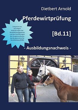 Kartonierter Einband Pferdewirtprüfung [Bd. 11] von Dietbert Arnold