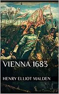 E-Book (epub) Vienna 1683 von Henry Elliot Malden