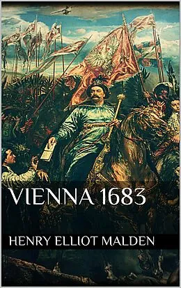 E-Book (epub) Vienna 1683 von Henry Elliot Malden