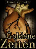E-Book (epub) Goldene Zeiten von Daniel Spieker, Devon Wolters