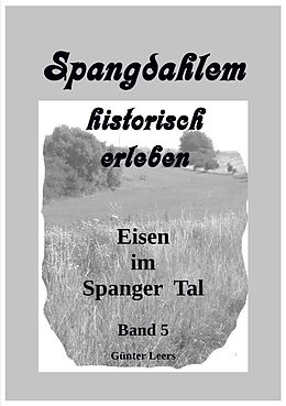 Kartonierter Einband Spangdahlem historisch erleben / Spangdahlem historisch erleben, Band 5 von Günter Leers