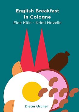 Kartonierter Einband Köln-Krimi / English Breakfast in Cologne von Dieter Gruner