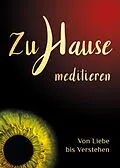 E-Book (epub) Zuhause meditieren: Von Liebe bis Verstehen von Samarpan P. Powels
