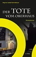 E-Book (epub) Der Tote vom Oberhaus von Dagmar Isabell Schmidbauer