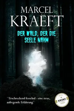 E-Book (epub) Der Wald, der die Seele nahm. von Marcel Kraeft