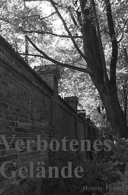 E-Book (epub) Verbotenes Gelände von Thomas Bosch
