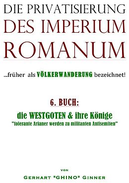 Kartonierter Einband Die Privatisierung des Imperium Romanum / die Privatisierung des Imperium Romanum VI. von gerhart ginner