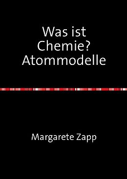 Kartonierter Einband Was ist Chemie? Atommodelle von Margarete Zapp