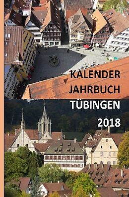 Kartonierter Einband Kalender Jahrbuch Tübingen 2018 von Matthias Sprißler