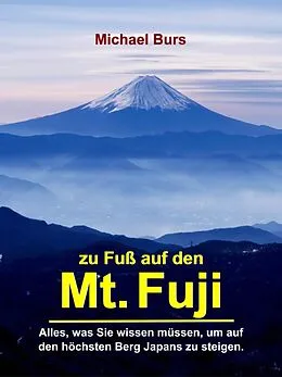 E-Book (epub) Zu Fuß auf den Mt. Fuji von Michael Burs