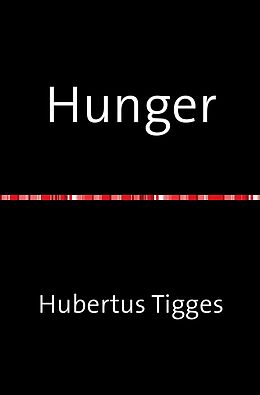 Kartonierter Einband Hunger von Hubertus Tigges