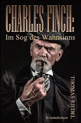 E-Book (epub) Charles Finch: Im Sog des Wahnsinns von Thomas Riedel