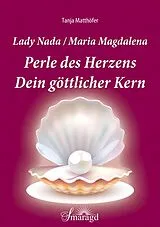 E-Book (epub) Lady Nada/Maria Magdalena: Perle des Herzens von Tanja Matthöfer