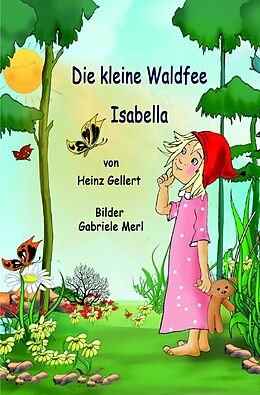 Kartonierter Einband Die kleine Waldfee Isabella von Heinz Gellert