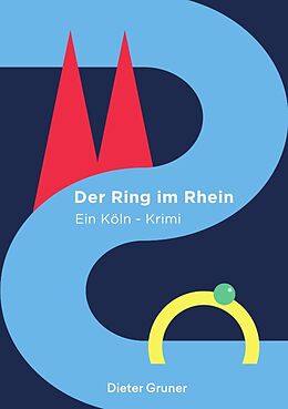 Kartonierter Einband Köln-Krimi / Der Ring im Rhein von Dieter Gruner