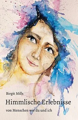 E-Book (epub) Himmlische Erlebnisse von Birgit Mills