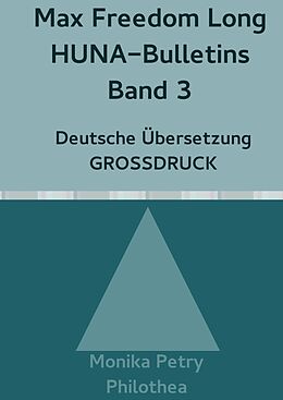 Fester Einband Max Freedom Long, HUNA-Bulletins Band 3, Deutsche Übersetzung, Großdruck von Monika Petry