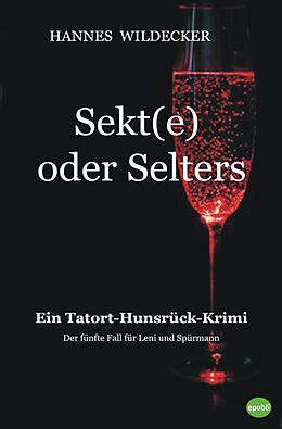 Kartonierter Einband Tatort Hunsrück / Sekt(e) oder Selters von Hannes Wildecker