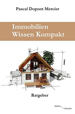 E-Book (epub) Immobilien Wissen Kompakt von Pascal Dupont Mercier