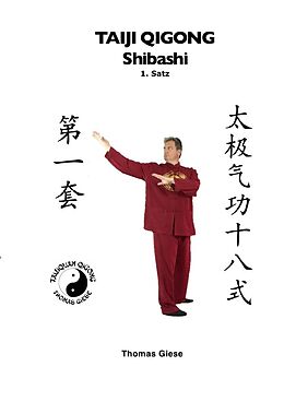 Kartonierter Einband Taiji Qigong Shibashi / Taiji Qigong Shibashi, 1.Satz von Thomas Giese