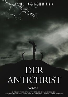 Kartonierter Einband Der Antichrist von Franz Heinrich Achermann