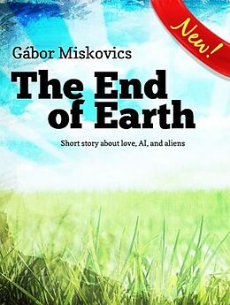 eBook (epub) The End of Earth de Gábor Miskovics