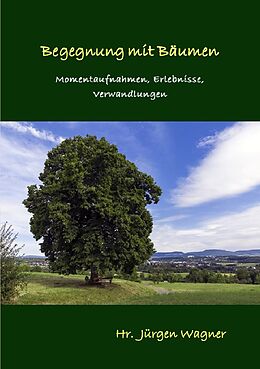 Kartonierter Einband Bäumen begegnen / Begegnung mit Bäumen von Jürgen Wagner