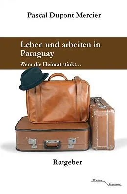 E-Book (epub) Leben und arbeiten in Paraguay von Pascal Dupont Mercier