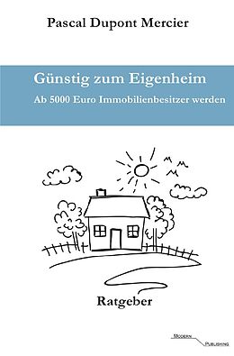 Kartonierter Einband Günstig zum Eigenheim von Pascal Dupont Mercier