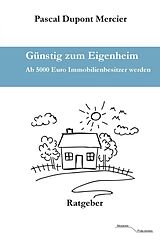 E-Book (epub) Günstig zum Eigenheim von Pascal Dupont Mercier