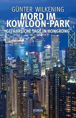E-Book (epub) Mord im Kowloon-Park von Günter Wilkening