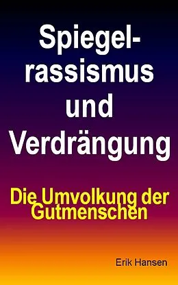 E-Book (epub) Spiegelrassismus und Verdrängung von Erik Hansen