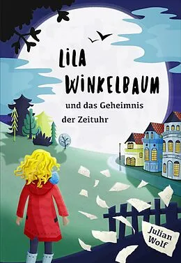 E-Book (epub) Lila Winkelbaum und das Geheimnis der Zeituhr von Julian Wolf