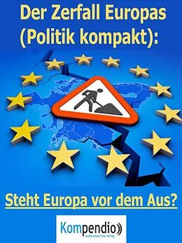 E-Book (epub) Der Zerfall Europas (Politik kompakt) von Alessandro Dallmann