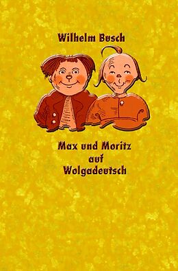 Kartonierter Einband Max und Moritz auf Wolgadeutsch von Alexander Dewiwje