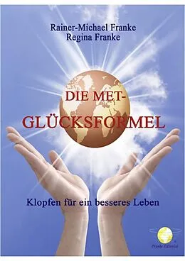 E-Book (epub) Die MET Glücksformel von Rainer Franke, Regina Franke