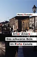 E-Book (epub) Amor Amaro - Das schwarze Bein im Porto Canale von Marco Toccato