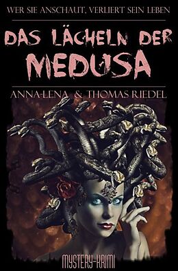Kartonierter Einband Das Lächeln der Medusa von Thomas Riedel, Anna-Lena Riedel