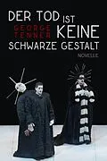 E-Book (epub) Der Tod ist keine schwarze Gestalt von George Tenner