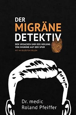 E-Book (epub) Der Migräne-Detektiv von Dr. medic Roland Pfeiffer