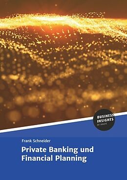 Kartonierter Einband Private Banking und Financial Planning von Frank Schneider