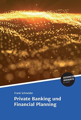 E-Book (epub) Private Banking und Financial Planning von Prof. Dr. Frank Schneider