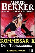 E-Book (epub) Neal Chadwick Kommissar X #11: Der Todeskandidat von Alfred Bekker