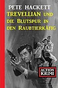 E-Book (epub) Trevellian und die Blutspur in den Raubtierkäfig: Action Krimi von Pete Hackett