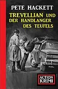 E-Book (epub) Trevellian und der Handlanger des Teufels: Action Krimi von Pete Hackett