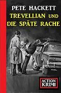 E-Book (epub) Trevellian und die späte Rache: Action Krimi von Pete Hackett