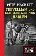 E-Book (epub) Trevellian und der Schlitzer von Harlem: Action Krimi von Pete Hackett