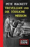 E-Book (epub) Trevellian und die tödlichen Millionen: Action Krimi von Pete Hackett